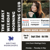 The Early Weekday Morning Writing Club with Katie Reilly, Monday, September 22nd - Thursday, October 9th, 2025